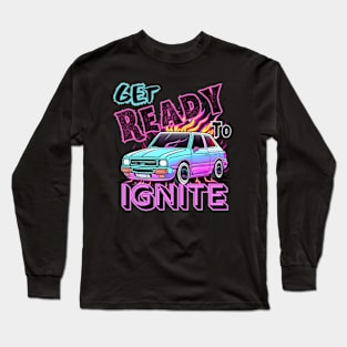 Get Ready To Ignite Long Sleeve T-Shirt